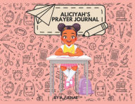 Title: Aliciyah's Prayer Journal, Author: A.J Jenae