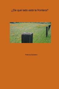 Title: ï¿½De quï¿½ lado estï¿½ la frontera?, Author: Patricia Siciliano
