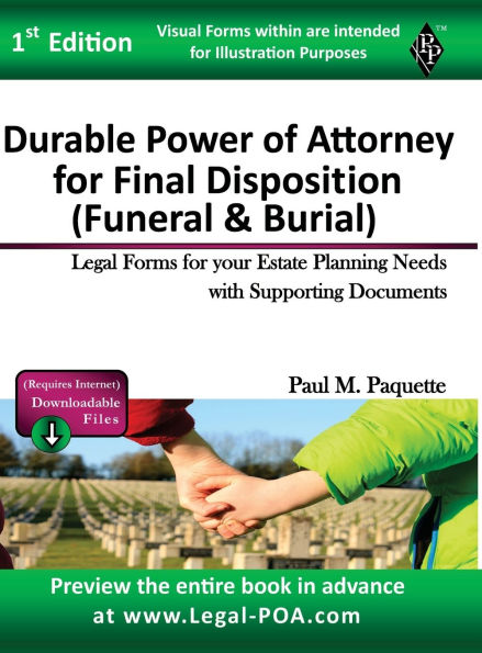 Durable Power of Attorney for Final Disposition - Full Version: Legal Forms for your Estate Planning Needs with Supporting Documents