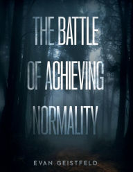 Title: The Battle of Achieving Normality, Author: Evan Geistfeld