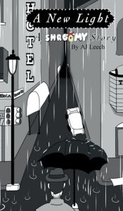 Title: A New Light: A Shroomy Story, Author: AJ Leech