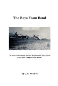 Title: The Boys From Bend, Author: J. E. Peoples