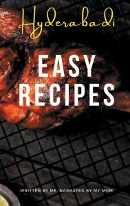 Title: Easy Hyderabadi Recipes, Author: Sadaka Banu