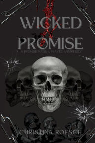 Title: Wicked Promise (The Promising Series Book 1), Author: Christina Roesch