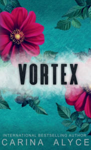 Title: Vortex: A Steamy Grumpy Sunshine Firefighter Romance Large Print Edition, Author: Carina Alyce