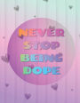 Never Stop Notebook Large 8.5