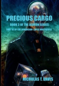 Title: PRECIOUS CARGO: BOOK 3 OF THE ALDRON SERIES:, Author: Nicholas Davis
