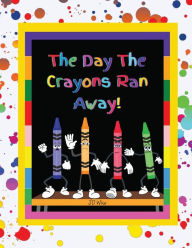 Title: The Day The Crayons Ran Away, Author: Jd Wise