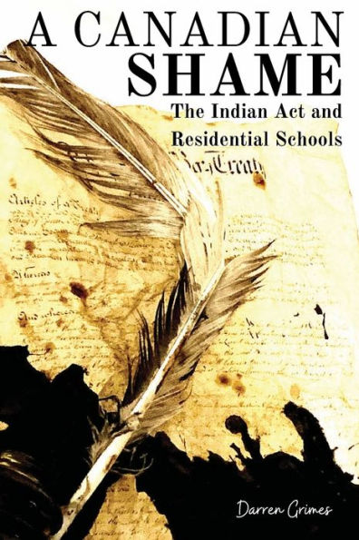 A Canadian Shame: The Indian Act and Residential Schools