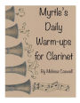 Myrtle's Daily Warm-ups for Clarinet