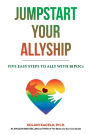 Jumpstart Your Allyship: Five Easy Steps To Ally With BIPOCs