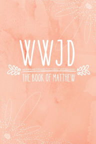 Title: WWJD: The Book of Matthew:Journaling Through The Things That Jesus Did, Author: Chloe Sozo