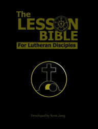 Title: The Lesson Bible for Lutheran Disciples: Black and White Edition:, Author: Scott Jung