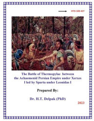 Title: The Battle of Thermopylae between the Achaemenid Persian Empire under Xerxes I led by Sparta under Leonidas I, Author: Heady Delpak