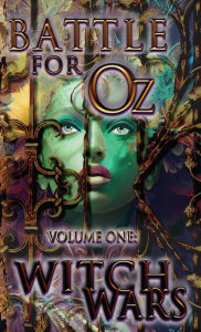 Title: Battle for Oz: Volume One - Witch Wars:, Author: M.L. McBride