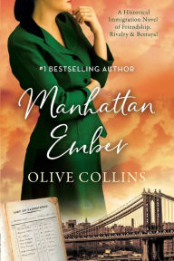 Title: Manhattan Ember: An Immigration Fiction Story of Friendship, Rivalry & Betrayal, Author: Olive Collins