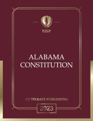 Title: Alabama Constitution 2023: Alabama Bill of Rights, Author: Alabama Legislature