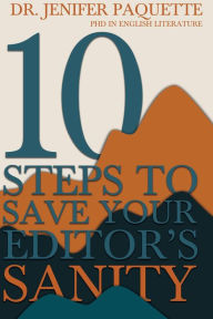 Title: 10 Steps to Save Your Editor's Sanity, Author: Dr. Jenifer Paquette