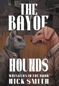Title: The Bay of Hounds, Author: Nick Smith