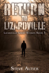 Title: Return to Lizardville, Author: Steve Altier