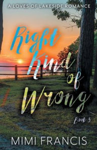 Title: Right Kind of Wrong, Author: Mimi Francis