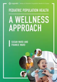 Title: Pediatric Population Health: A Wellness Approach, Author: Susan Ward