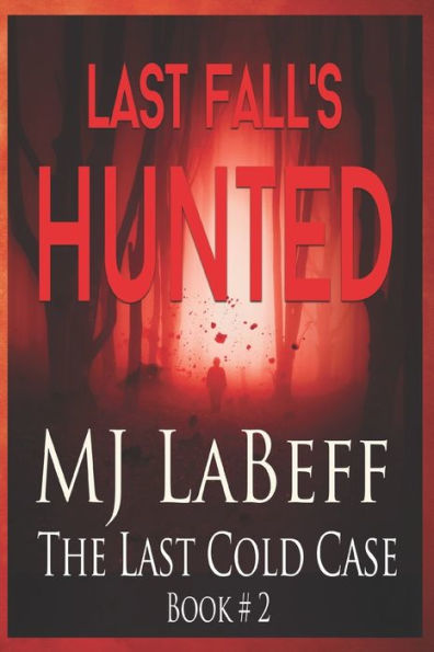 Last Fall's Hunted: The Last Cold Case Book #2
