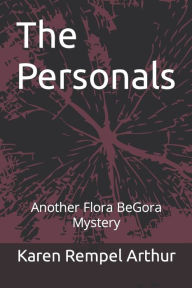 Title: The Personals: Another Flora BeGora Mystery, Author: Karen Rempel Arthur