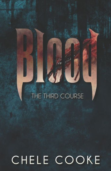 Blood: The Third Course: Book 3 in the Teeth Urban Fantasy Trilogy