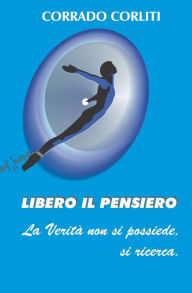 Title: Libero il pensiero, Author: Corrado Corliti