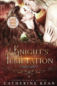 Title: A Knight's Temptation: Large Print: Knight's Series Book 3, Author: Catherine Kean