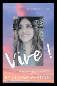 Title: VIVE !: CON TODOS LOS ANIMOS DE LA MANO., Author: Claribel Martinez