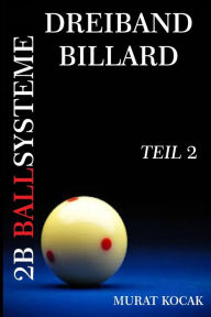 Title: DREIBAND BILLARD 2B BALLSYSTEME: TEIL 2, Author: MURAT KOCAK