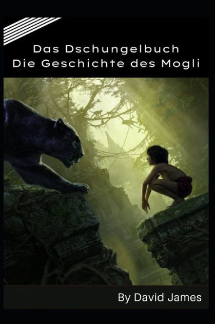 Das Dschungelbuch: Die Geschichte Des Mogli By David James, Paperback ...