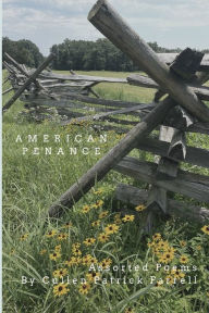 Title: American Penance: Assorted Poems by Cullen Farrell, Author: Cullen Patrick Farrell