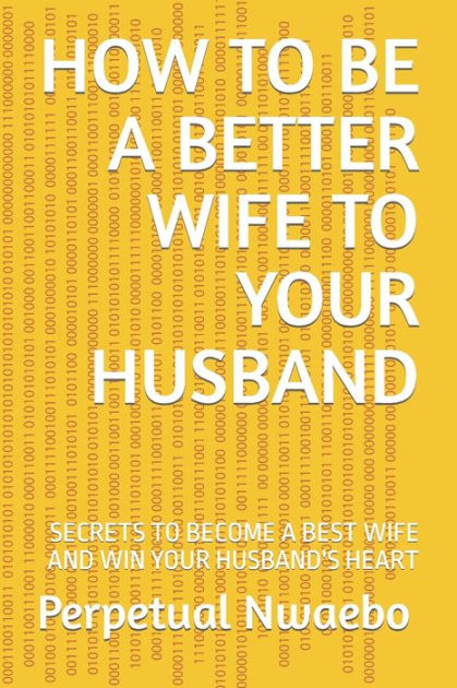 How To Be A Better Wife To My Wife