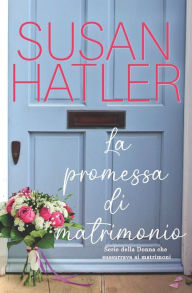 Title: La promessa di matrimonio, Author: Susan Hatler