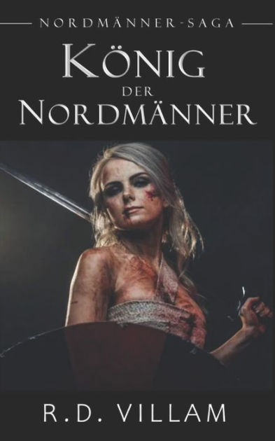 K Nig Der Nordm Nner Nordm Nner Saga Buch Ein Epischer Fantasy