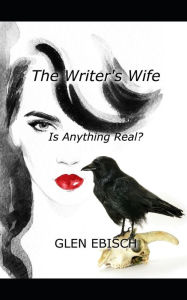 Title: The Writer's Wife: A Novel of Domestic Suspense, Author: Glen Ebisch