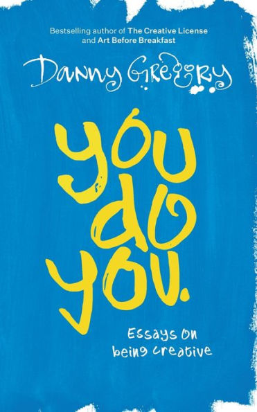 You Do You: Essays on being creative