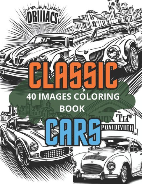 Classic Cars Coloring Book Enjoy own version of Classic cars by