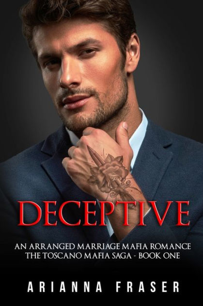 Deceptive An Arranged Marriage Mafia Romance The Toscano