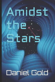 Title: Amidst the Stars, Author: Daniel Gold