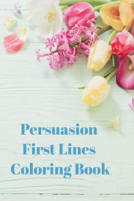 Title: Persuasion First Lines Coloring Book, Author: Jane Austen