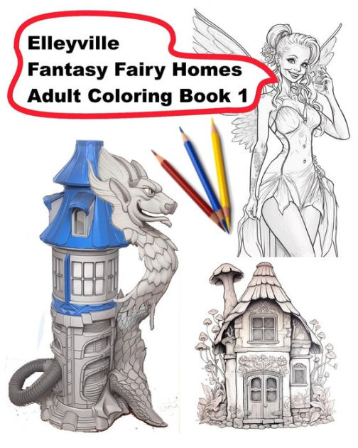 Fantasy Fairy Homes Adult Coloring Book