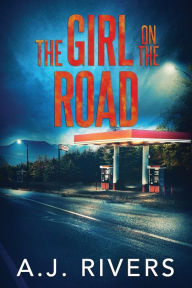 Title: The Girl on the Road, Author: A.J. Rivers