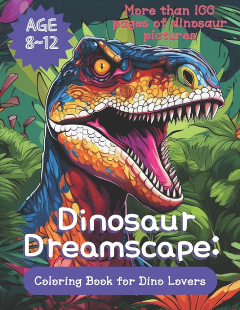 Dinosaur coloring books for kids ages 8-12: Coloring book for kids