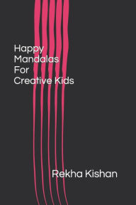 Title: Happy Mandalas for creative kids, Author: BK SuLaJJa
