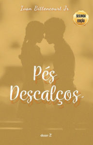 Title: Pï¿½s Descalï¿½os, Author: Ivan Bittencourt Jr