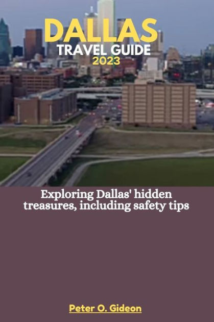 Visit Dallas: 2023 Travel Guide for Dallas, Texas